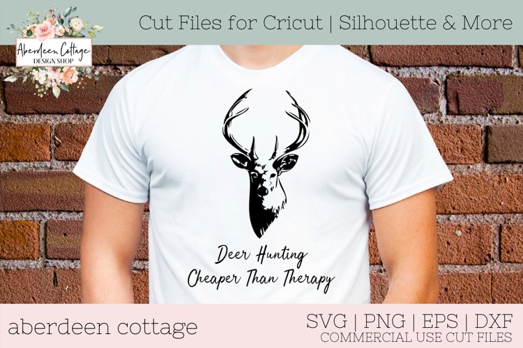 Deer Hunting Cheaper Than Therapy SVG - Deer Hunter's Tshirt example image 1
