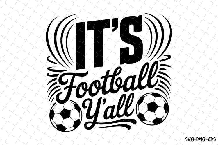 Its Football Yall Svg | Sport Svg | Game Day Svg | Cricut