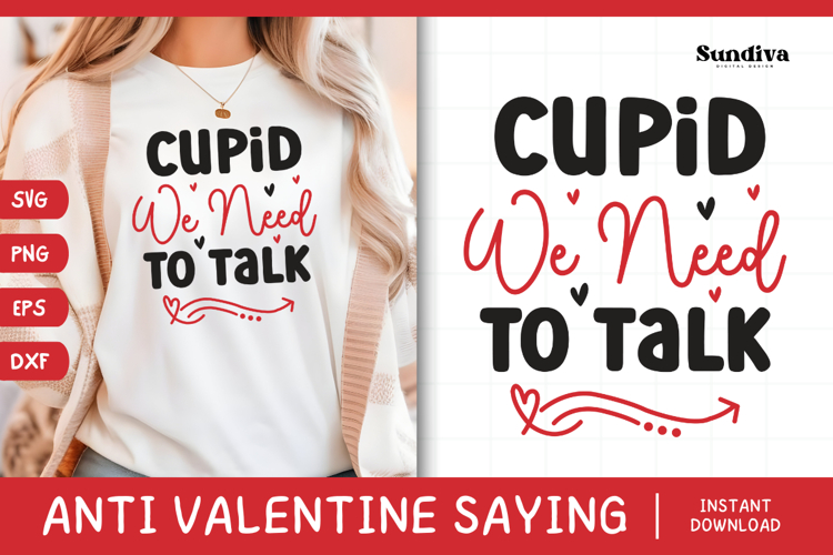 Anti Valentines Day Quote SVG | Cupid, We Need to Talk