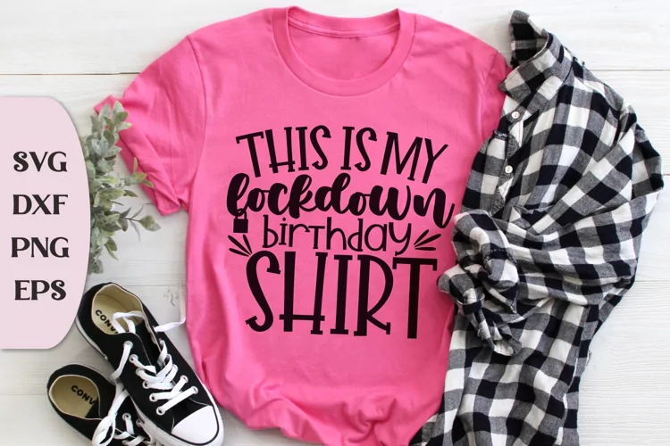 This Is My Lockdown Birthday Shirt, Birthday Quote Svg