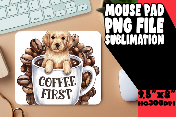 Cozy MOUSE MAT Inspirational Sublimation, Coffee Dog