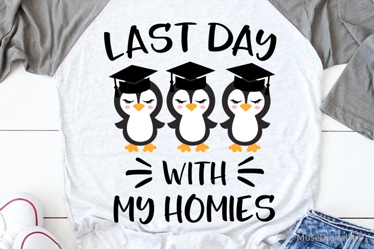 Last Day of School Svg, Penguin Svg, Last Day with My Homies example image 1