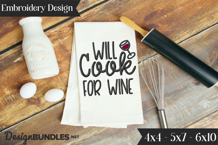 Will Cook for Wine Embroidery Design