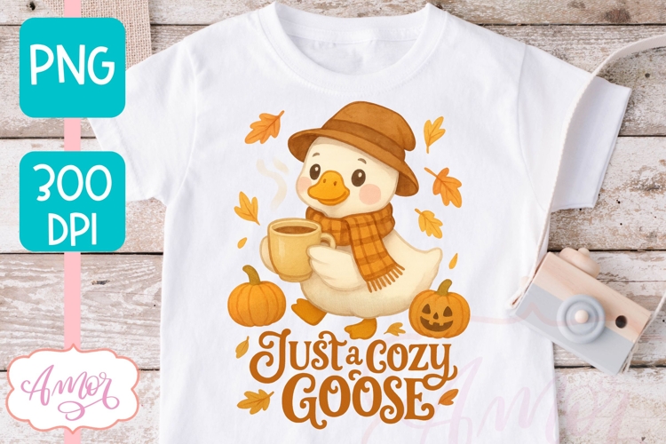 Just a cozy goose sublimation PNG | Fall shirt png design