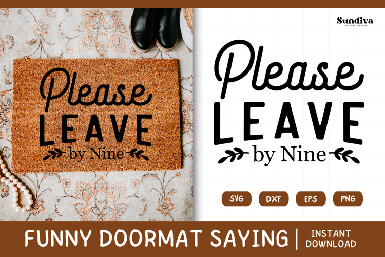 Funny Doormat Quotes SVG | Please Leave By Nine