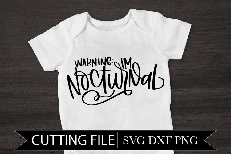 Warning Im Nocturnal - Funny Baby - Hand Lettered SVG