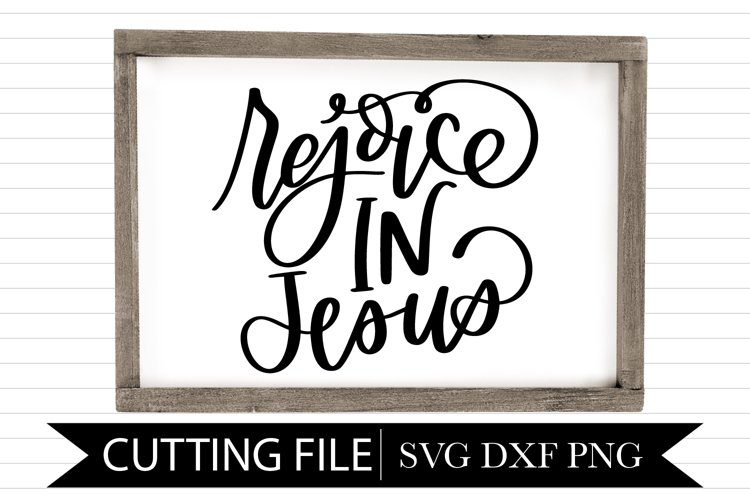 Rejoice in Jesus - Hand Lettered SVG