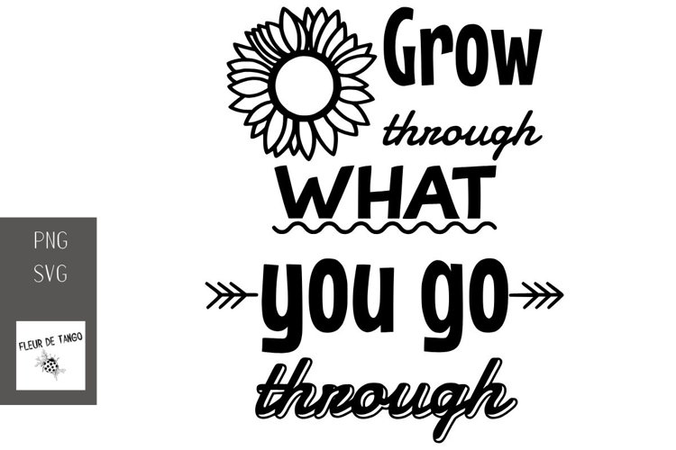 Grow Through What You Go Through Svg Image 15
