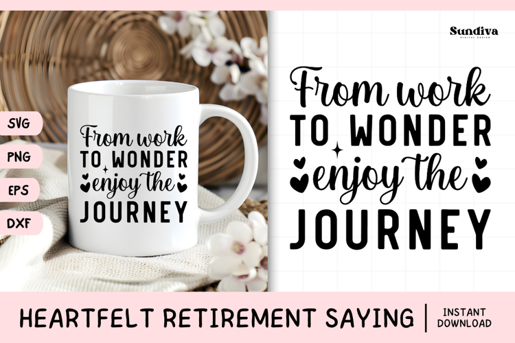Heartfelt Retirement Quote SVG | Enjoy The Journey