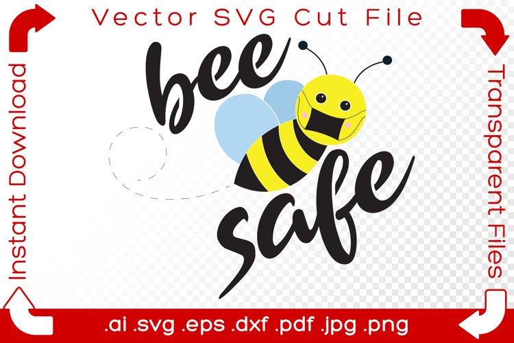 Bee Safe SVG Bumblebee Word Pun Cut File for Crafters/Makers example image 1
