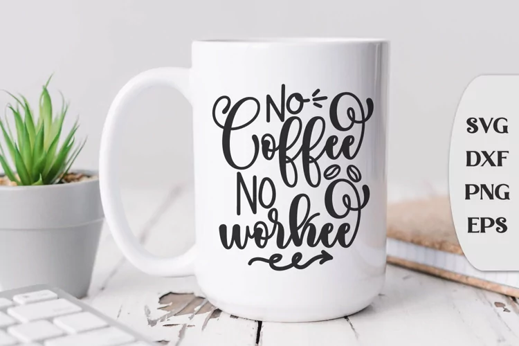 No Coffee No Workee, Funny Coffee Quote, Funny Coworker Mug