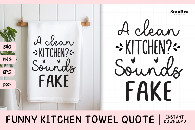 Funny Dish/Kitchen Towel Quote SVG | A Clean Kitchen?