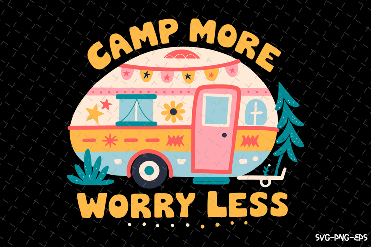 Camp more worry less SVG Design | Summer | SVG Cut files