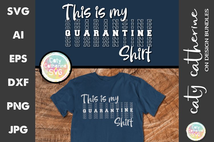 This Is My Quarantine Shirt SVG Cut File example image 1