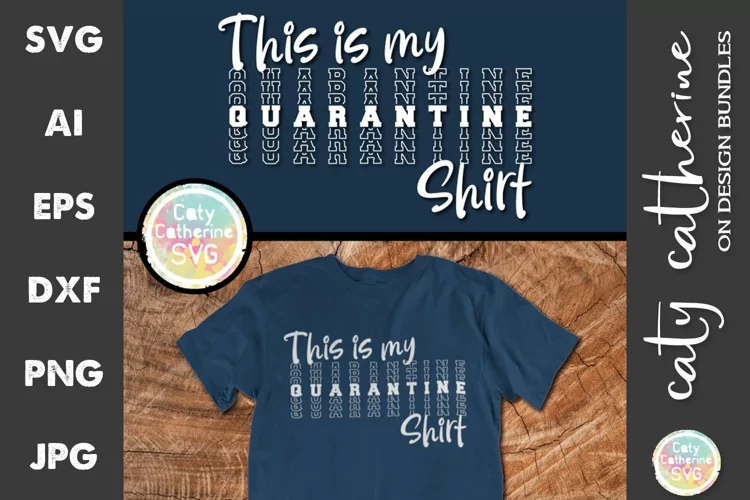 This Is My Quarantine Shirt SVG Cut File