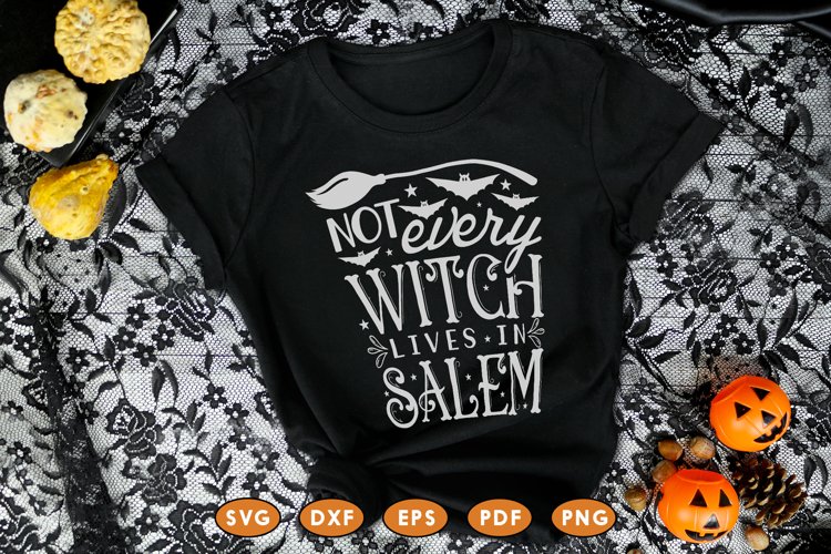 Not Every Witch Lives In Salem, Halloween SVG DXF PNG example image 1