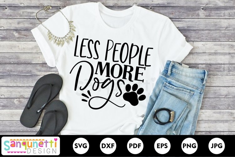 Less People More dogs SVG, dog mom example image 1