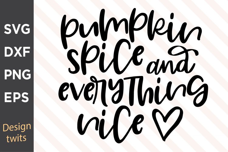 Pumpkin Spice Everything Nice SVG example image 1