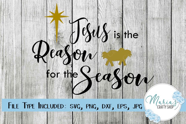 Jesus is the Reason for the Season SVG, Christmas svg