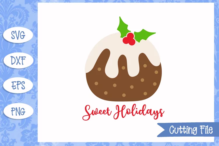 Sweet Holidays Christmas Pudding Cut File