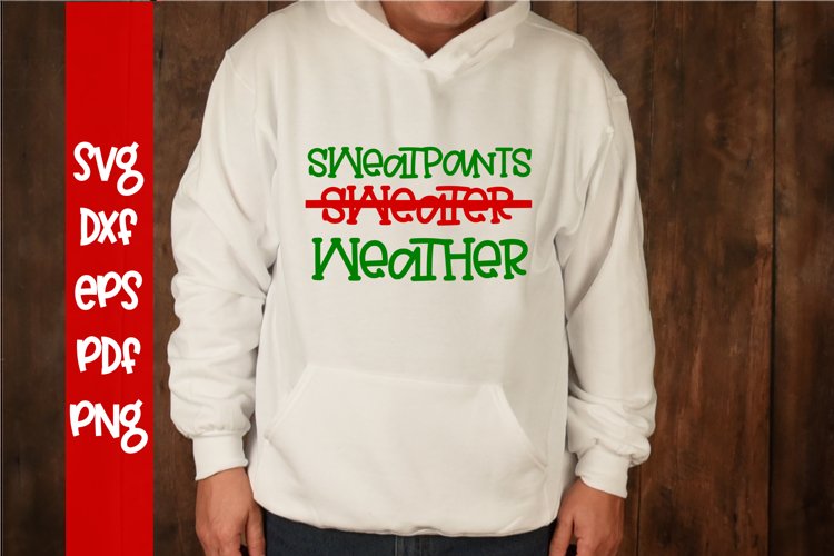 Sweatpants Weather SVG - Funny SVG