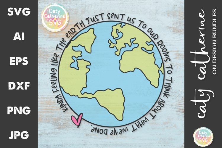 Like Earth Sent Us To Rooms Think About What We've Done SVG example image 1