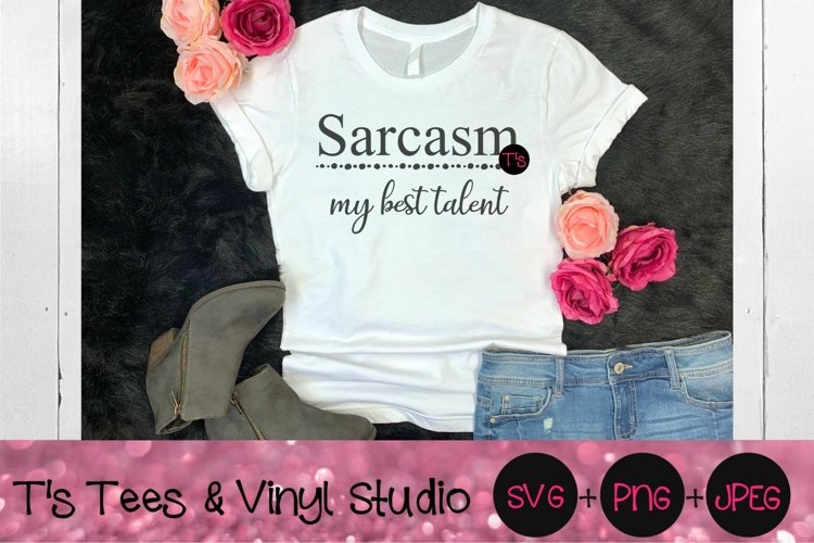Sarcasm Svg, Talent, Sarcasm My Best Talent, Sarcastic Funny