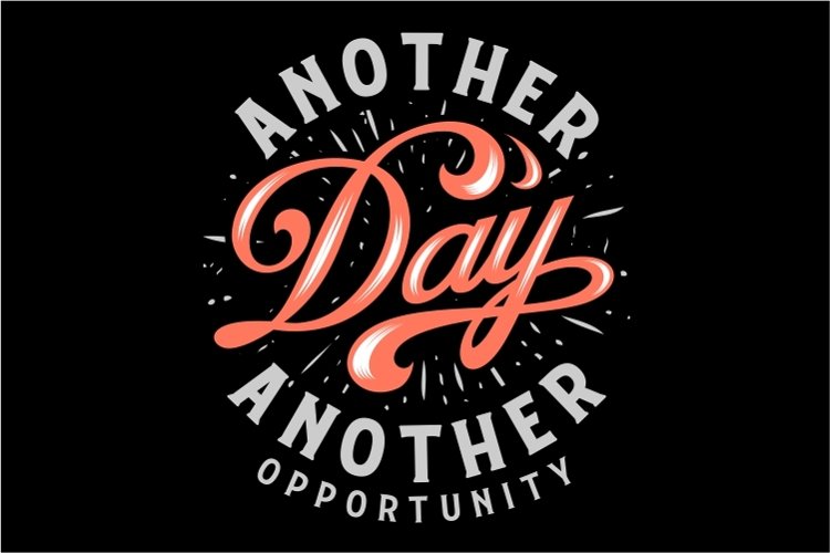 Another Day Another Opportunity