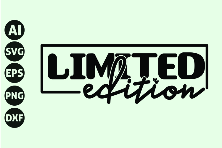 Limited Edition Svg, Motivation Svg