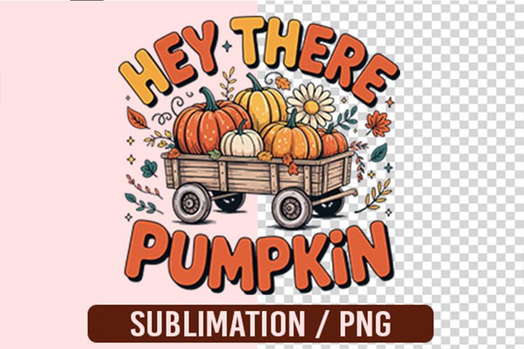 Hey There Pumpkin Sublimation example image 1