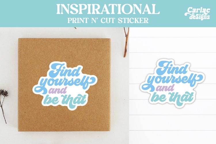 Find Yourself and be That Sticker, Inspirational Stickers