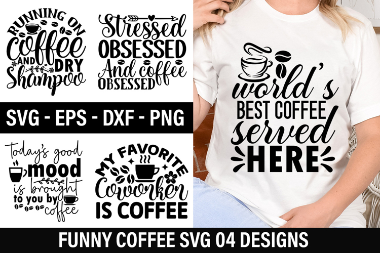 Funny Coffee SVG Design - World s best coffee served here