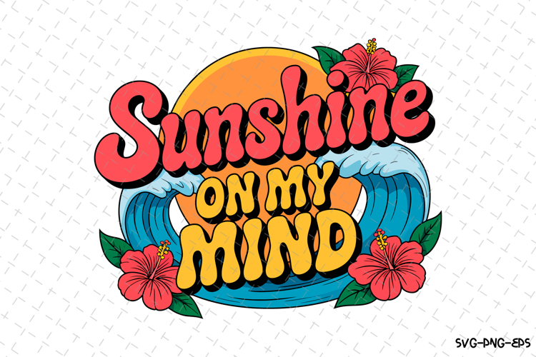 Sunshine on my mind SVG Design | Summer | SVG Cut files