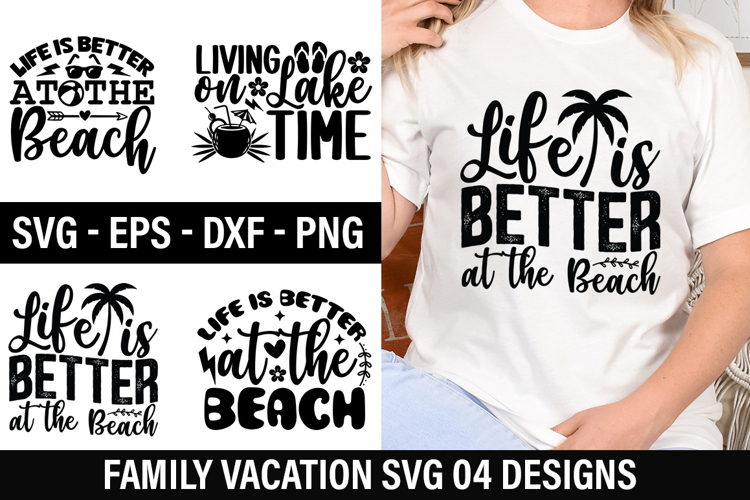Family Vacation SVG Design - Life is Better at the Beach