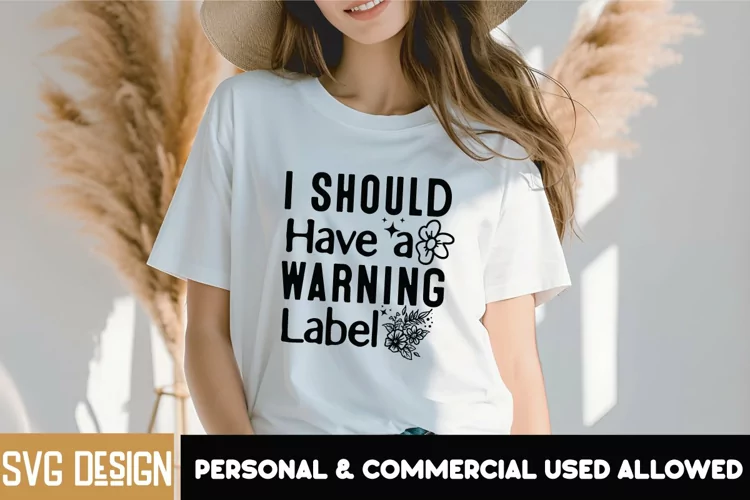 Sarcastic Quote SVG/ I Should Have a Warning Label SVG