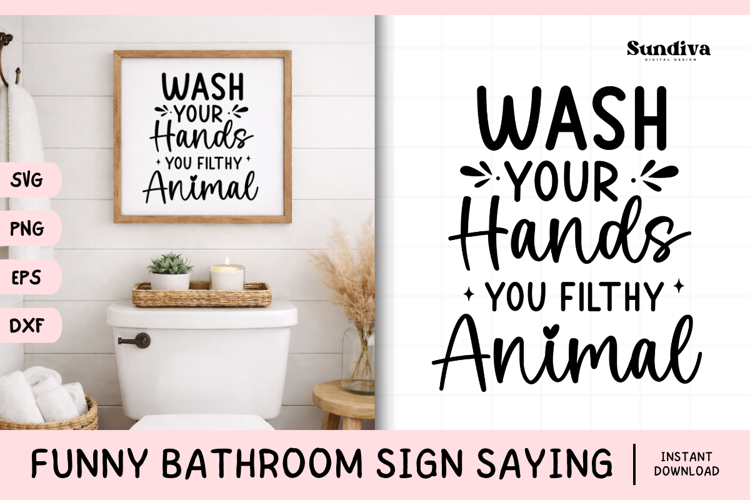 Funny Bathroom Sign Saying SVG | You Filthy Animal