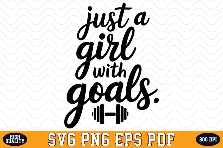 Just a Girl with Goals SVG | Quotes | SVG Cut files