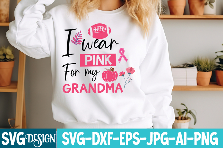 I wear Pink For my Grandma SVG Design,Breast Cancer svg