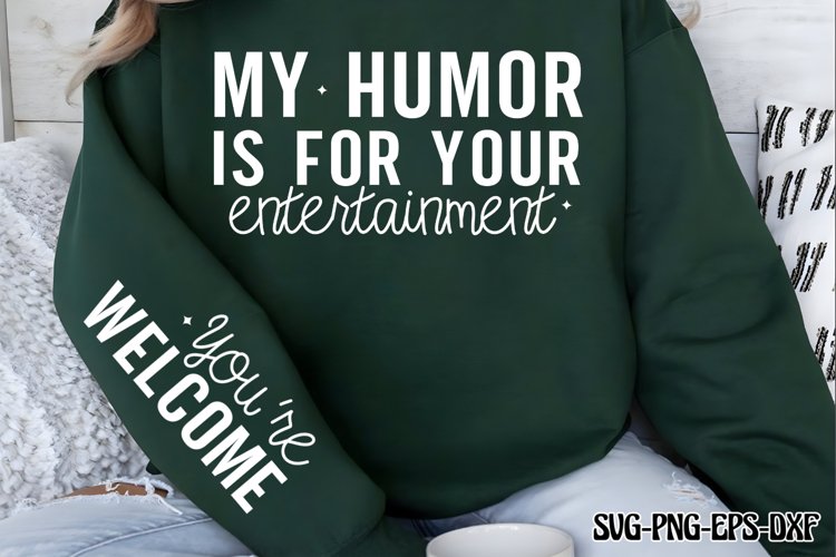 My humor is for your entertainment SVG, Funny Quotes SVG