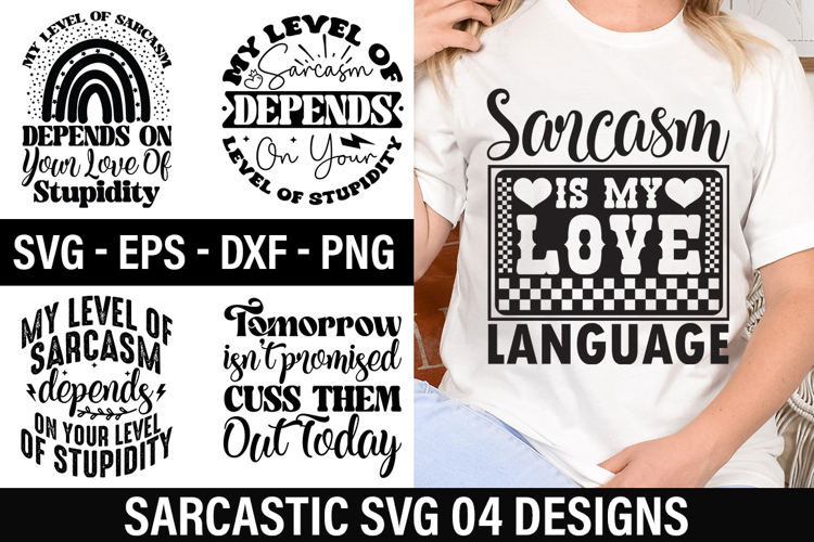 Sarcastic SVG Design - My Level of Sarcasm Depends on Your L