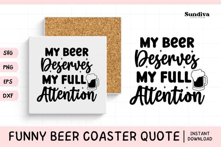 Funny Beer Coaster Quote SVG | My Full Attention