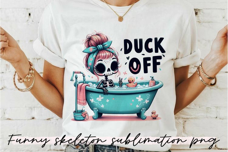 Funny Skeleton saying Sublimation PNG.