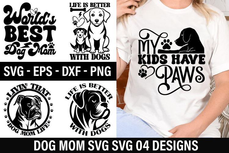 Dog mom SVG Design - Life Is Better With Dogs