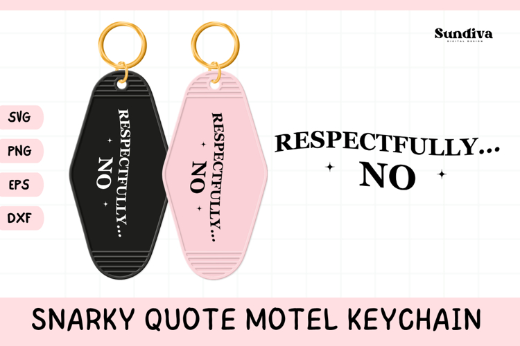 Snarky Quote Motel Keychain SVG | Respectfully No
