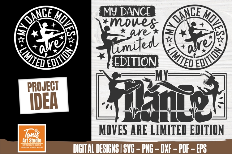 My dance moves are limited edition svg | dancing svg png dxf