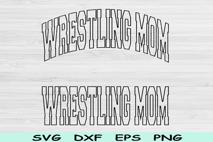 Wrestling Mom Svg Dxf Cut Files, Wrestling Mom Png, Wrestlin