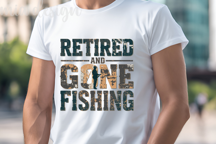 Retired And Gone Fishing PNG Distressed Fisher Sublimation