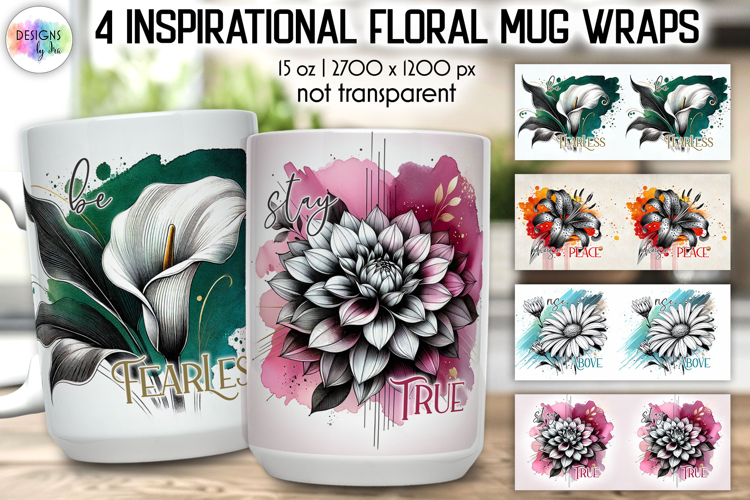 Inspirational Floral Mug Wraps, Artistic 15oz Mug Design
