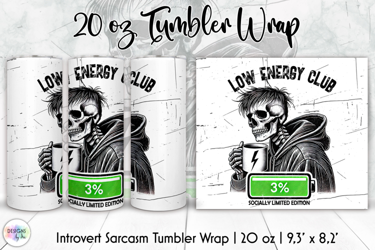 Sarcastic Skeleton Tumbler Wrap, Low Energy Club Print