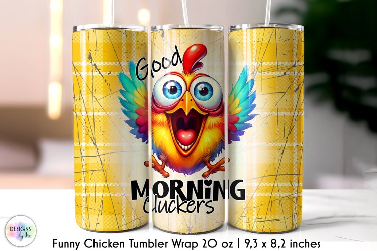 Funny Morning Quotes Tumbler Wrap, Funny Chicken Tumbler